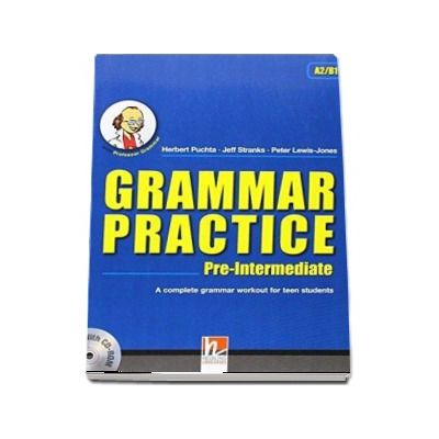 Grammar Practice Pre-Intermediate, with Professor Grammar and CD-Rom, level PET A2-B1 - Herbert Puchta (Auxiliar recomandat pentru elevii de gimnaziu)