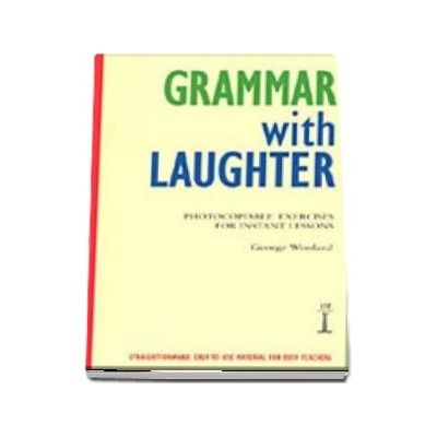 Grammar with Laughter. Photocopiable Exercises for Instant Lessons