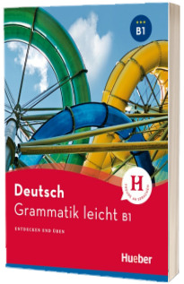 Grammatik leicht B1. Einsprachige Ausgabe Entdecken und uben