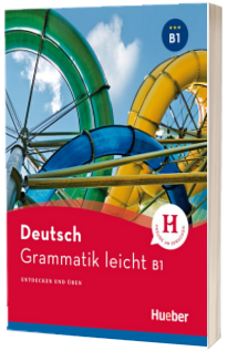 Grammatik leicht B1. Einsprachige Ausgabe Entdecken und uben