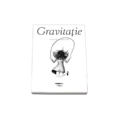 Gravitatie - Svetlana Carstean