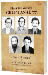 Grup Canal 77. Parazitii sociali si MISCAREA GOMA pentru drepturile omului. Studiu de caz
