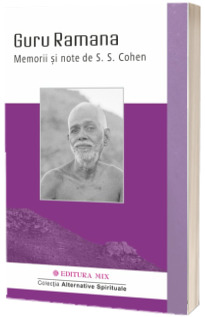 Guru Ramana - Memorii si note de S. S. Cohen