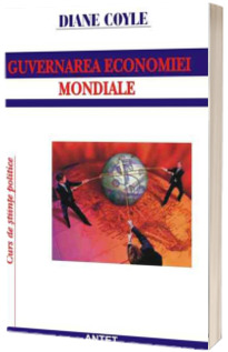 Guvernarea economiei mondiale. Mit si realitate pe pietele financiare - Curs de stiinte politice