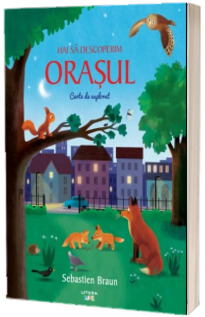 Hai sa descoperim orasul. Carte de explorat