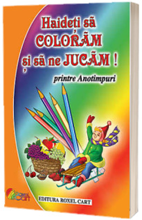 Haideti sa coloram si sa ne jucam! printre Anotimpuri - Format A4