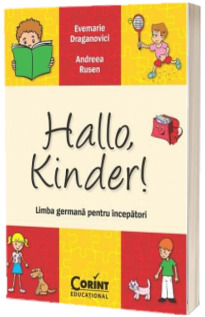 Hallo, Kinder! Limba germana pentru incepatori