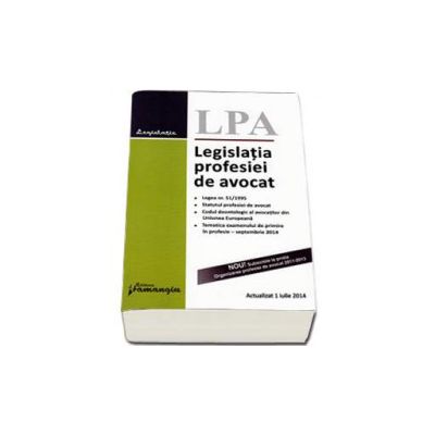 Legislatia profesiei de avocat - Actualizat la 1 iulie 2014