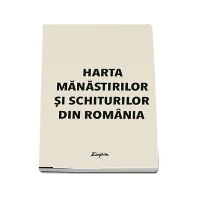 Harta manastirilor si schiturilor din Romania