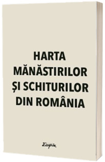 Harta manastirilor si schiturilor din Romania