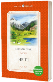 Heidi. Bibliografia elevului de Nota 10