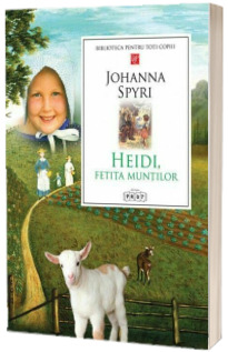 Heidi. Fetita muntilor - Biblioteca pentru toti copiii