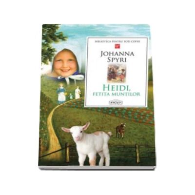 Heidi. Fetita muntilor - Biblioteca pentru toti copiii