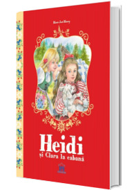 Heidi si Clara la cabana - Editie Ilustrata