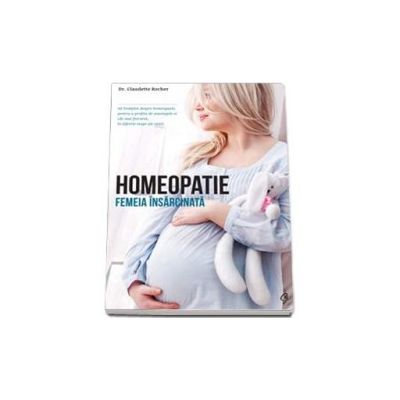 Homeopatie. Femeia insarcinata