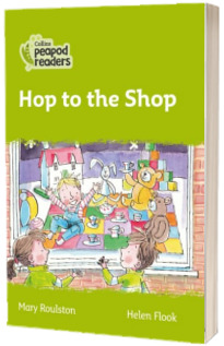 Hop to the Shop. Collins Peapod Readers. Level 2