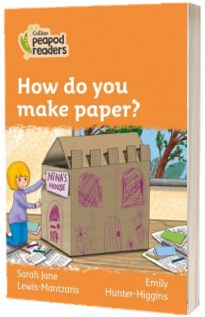 How do you make paper? Collins Peapod Readers. Level 4