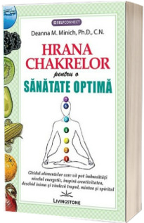 Hrana Chakrelor pentru o Sanatate Optima