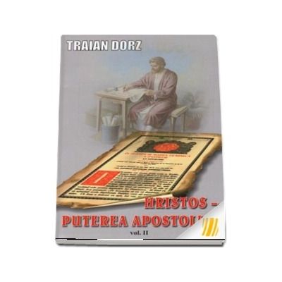 Hristos - puterea apostoliei vol II. Meditatii la Apostolul Duminicilor de peste an