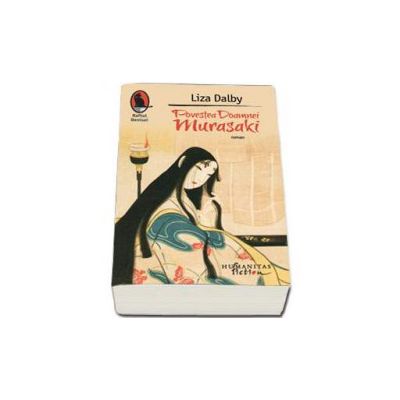 Povestea doamnei Murasaki - Liza Dalby