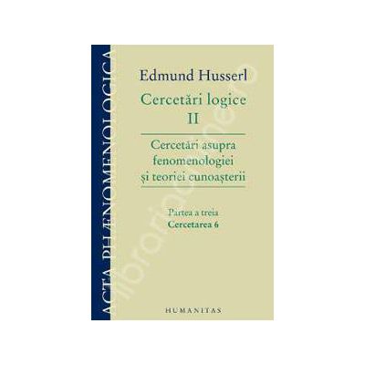 Cercetari logice II - Partea a treia - Edmund Husserl