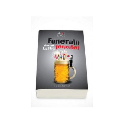 Funeralii fericite! - Adrian Lustig