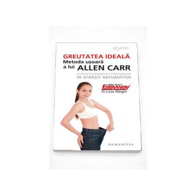 Greutatea ideala. Metoda usoara a lui Allen Carr