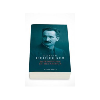 Introducere in metafizica - Martin Heidegger