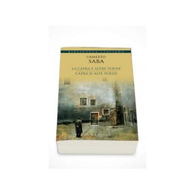 La capra e altre poesie-Capra si alte poezii - Umberto Saba