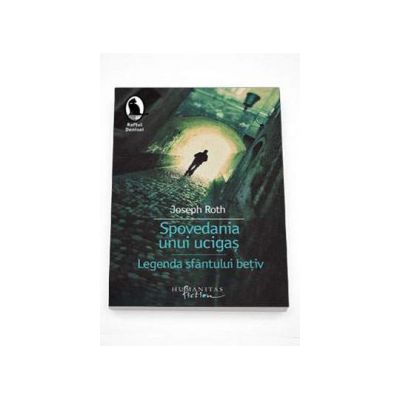 Spovedania unui ucigas, povestita intr-o noapte - Joseph Roth