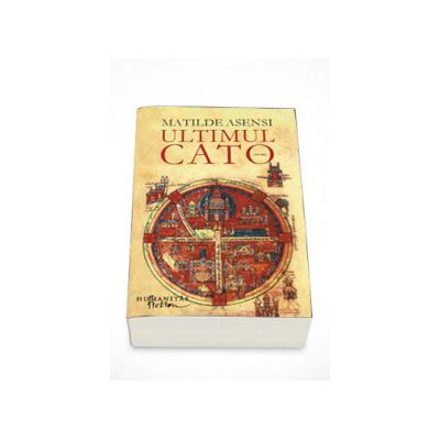 Ultimul Cato - Matilde Asensi