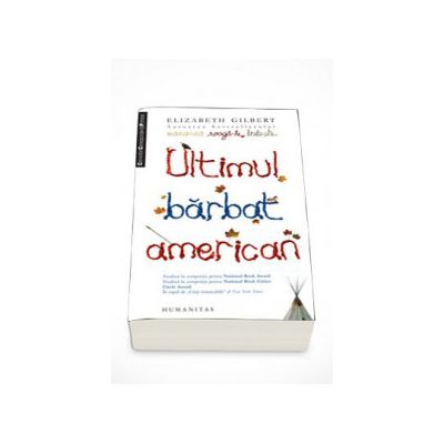 Ultimul barbat american - Elizabeth Gilbert