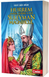 Hurrem, marea iubire a lui Suleyman Magnificul
