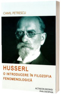 Husserl. O introducere in filozofia fenomenologica