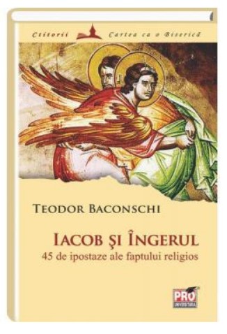 Iacob si ingerul. 45 de ipoteze ale faptului religios