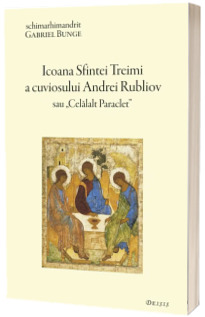 Icoana Sfintei Treimi a cuviosului Andrei Rubliov sau Celalalt Paraclet