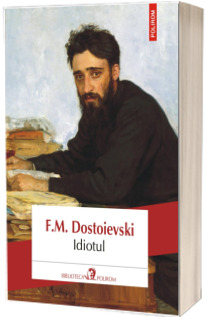 Idiotul - F.M. Dostoievski (Editia a V-a)