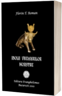 Idolii vremurilor noastre