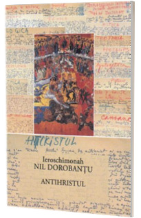 Ier Nil Dorobantu - Scrieri 19 - Antihristul Ier Nil Dorobantu - Scrieri 19 - Antihristul
