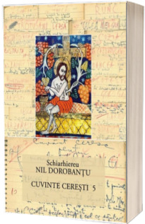 Ier. Nil Dorobantu - Scrieri 32 - Cuvinte ceresti 5 Ier. Nil Dorobantu - Scrieri 32 - Cuvinte ceresti 5