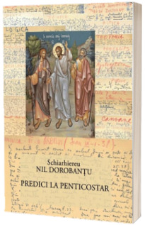 Ier. Nil Dorobantu - Scrieri 36 - Predici la Penticostar