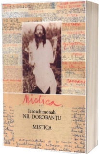 Ieroschimonahul Nil Dorobantu - Mistica. Editia a doua, revizuita