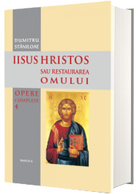 Iisus Hristos. Lumina lumii si indumnezeitorul omului