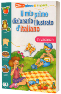 Il mio primo dizionario illustrato d italiano. In vacanza