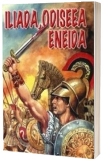 Iliada, Odiseea, Eneida