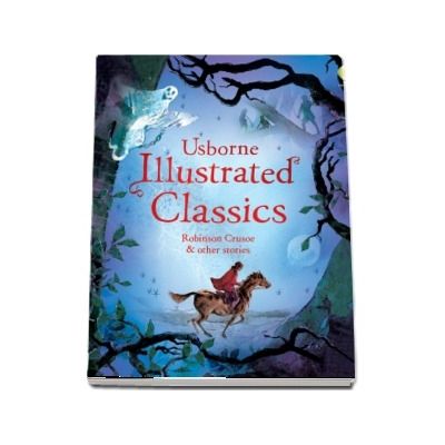 Illustrated classics %u2014 Robinson Crusoe and other stories