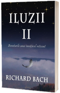 Iluzii, volumul II. Aventurile unui invatacel reticent (Richard Bach)