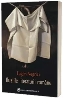 Iluziile literaturii romane Iluziile literaturii romane