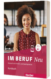 Im Beruf NEU B1+B2. Kursbuch
