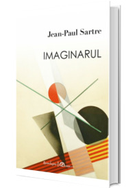 Imaginarul. O psihologie fenomenologica a imaginatiei